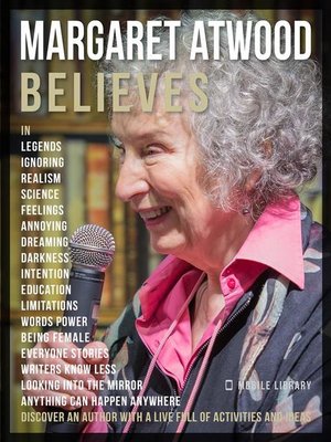 cover image of Margaret Atwood Believes--Margaret Atwood Quotes and Believes